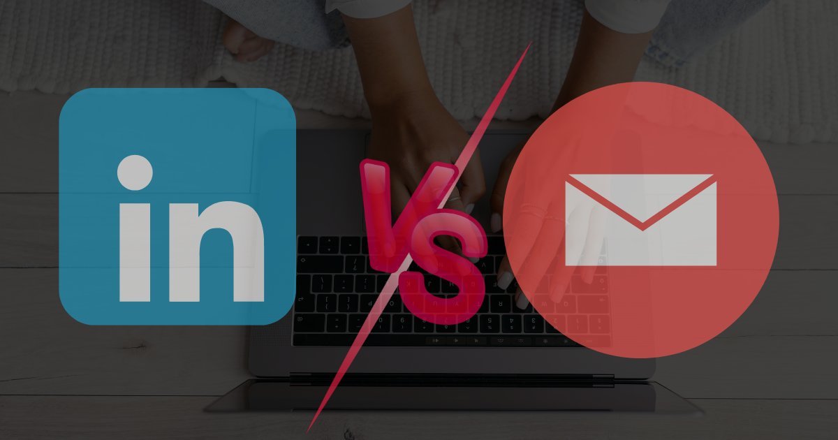 LinkedIn vs Email Outreach_ Which is better